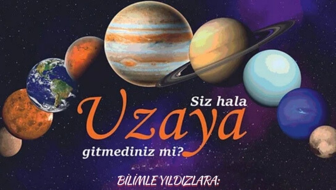 Bilimle Yıldızlara Projesi...